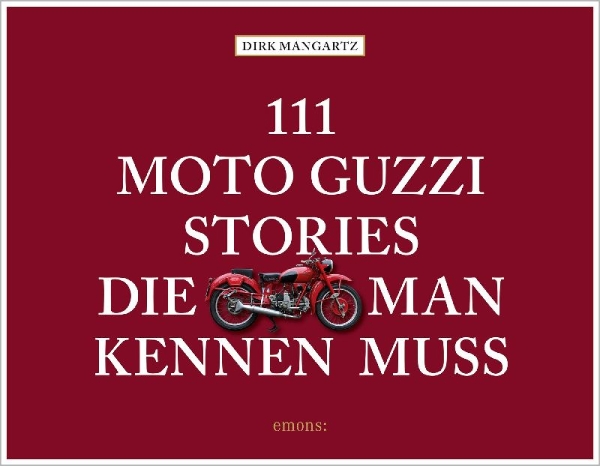 Buchcover und Innenansicht für das Buch: 111 Moto Guzzi-Stories, die man kennen muss
