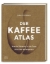 Buchcover und Innenansicht für das Buch: Der Kaffeeatlas