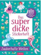 Buchcover und Innenansicht für das Buch: Das superdicke Stickerheft - Zauberhafte Welten