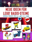 Buchcover und Innenansicht für das Buch: Tipps für Kids: Neue Ideen für LEGO® Basis-Steine