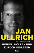 Buchcover und Innenansicht für das Buch: Himmel, Hölle - und zurück ins Leben - Spiegelbestseller, Jan Ullrich Biografie zur Prime Video Doku-Serie, Tour de France Sieger 1997, Doping, Absturz, Depressionen & Comeback eines Ausnahmesportlers