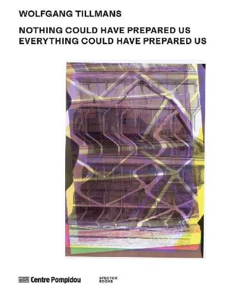 Buchcover und Innenansicht für das Buch: Wolfgang Tillmans: Nothing Could Have Prepared Us - Everything Could Have Prepared Us