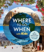 Buchcover und Innenansicht für das Buch: Lonely Planet Where To Go When With Kids