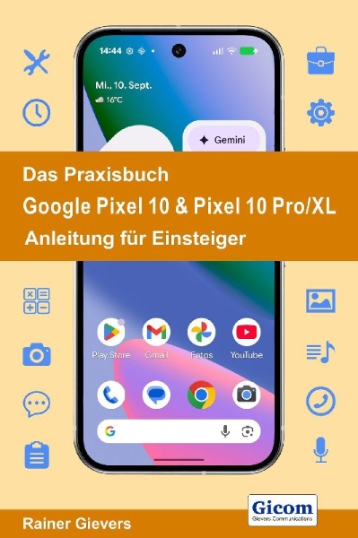 Buchcover und Innenansicht für das Buch: Das Praxisbuch Google Pixel 10 & Pixel 10 Pro/XL - Anleitung für Einsteiger