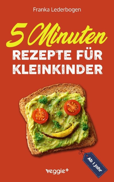 Buchcover und Innenansicht für das Buch: 5-Minuten-Rezepte für Kleinkinder ab 1 Jahr