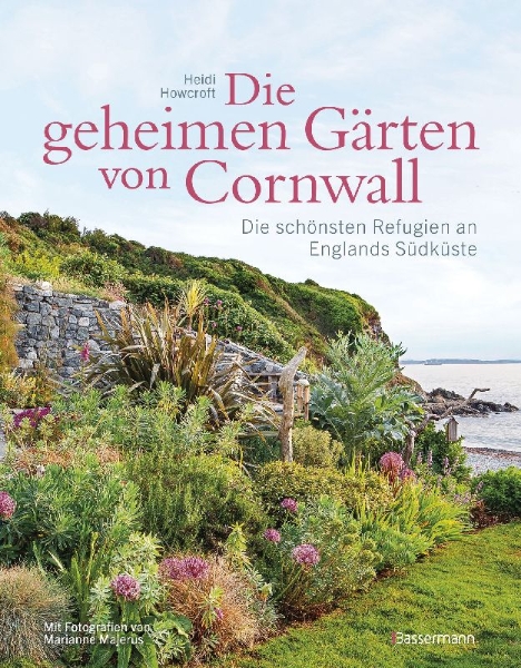 Buchcover und Innenansicht für das Buch: Die geheimen Gärten von Cornwall - Die schönsten Refugien an Englands Südküste