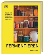 Buchcover und Innenansicht für das Buch: Fermentieren. Rezepte und Techniken für Geschmack, den man nicht kaufen kann