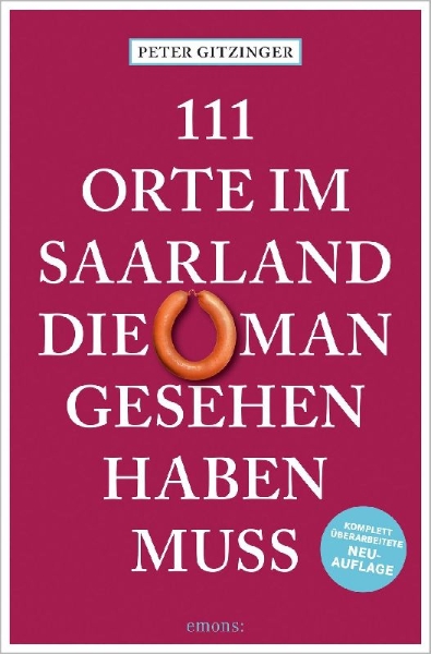 Buchcover und Innenansicht für das Buch: 111 Orte im Saarland, die man gesehen haben muss