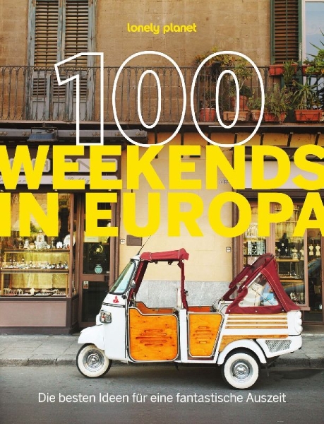 Buchcover und Innenansicht für das Buch: LONELY PLANET Bildband 100 Weekends in Europa