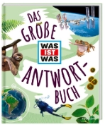 Buchcover und Innenansicht für das Buch: Das große WAS IST WAS Antwortbuch