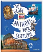 Buchcover und Innenansicht für das Buch: Das große WAS IST WAS-Antwortbuch Geschichte