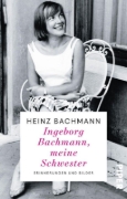 Buchcover und Innenansicht für das Buch: Ingeborg Bachmann, meine Schwester