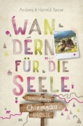 Buchcover und Innenansicht für das Buch: Chiemgau. Wandern für die Seele