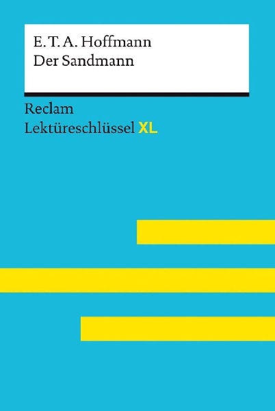 Buchcover und Innenansicht für das Buch: Der Sandmann von E. T. A. Hoffmann: Lektüreschlüssel mit Inhaltsangabe, Interpretation, Prüfungsaufgaben mit Lösungen, Lernglossar. (Reclam Lektüreschlüssel XL)