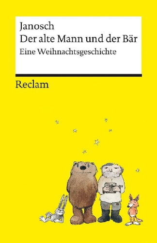 Buchcover und Innenansicht für das Buch: Der alte Mann und der Bär. Eine philosophische Weihnachtsgeschichte von Janosch - Platz 3 der SPIEGEL-Bestsellerliste - Reclams Universal-Bibliothek