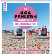 Buchcover und Innenansicht für das Buch: In 444 Fehlern um die Welt - Deutschland. Finde die Unterschiede in den schönsten Motiven Deutschlands