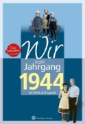 Buchcover und Innenansicht für das Buch: Wir vom Jahrgang 1944 - Kindheit und Jugend
