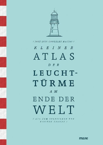 Buchcover und Innenansicht für das Buch: Breve Atlas de los Faros del Fin del Mundo