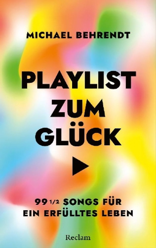 Buchcover und Innenansicht für das Buch: Playlist zum Glück. 99 ½ Songs für ein erfülltes Leben