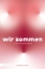Buchcover und Innenansicht für das Buch: WIR KOMMEN