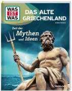 Buchcover und Innenansicht für das Buch: WAS IST WAS Das alte Griechenland. Zeit der Mythen und Ideen