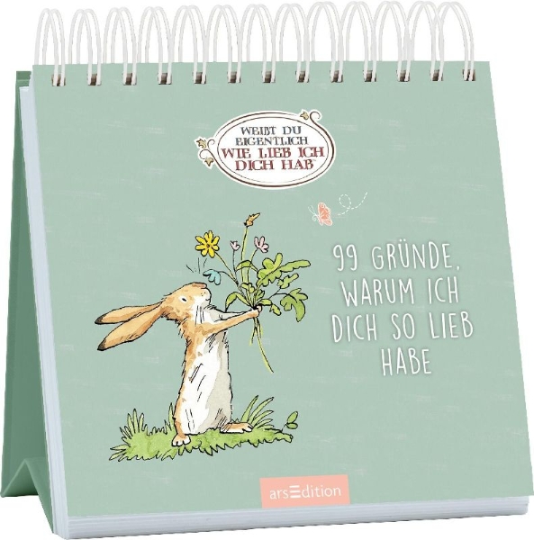 Buchcover und Innenansicht für das Buch: Weißt du eigentlich, wie lieb ich dich hab? 99 Gründe, warum ich dich so lieb habe