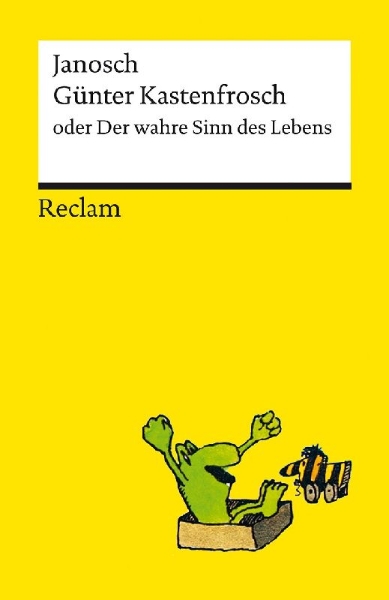 Buchcover und Innenansicht für das Buch: Günter Kastenfrosch oder Der wahre Sinn des Lebens. Charmante Bildergeschichten von Janosch über den Sinn des Lebens, mit den Kultfiguren Günter Kastenfrosch und der Tigerente - Reclams Universal-Bibliothek