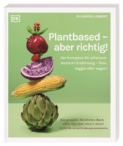 Buchcover und Innenansicht für das Buch: Plantbased - aber richtig!