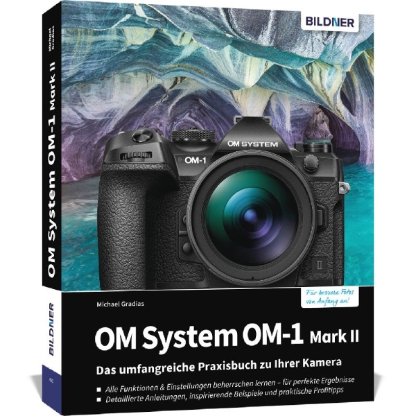 Buchcover und Innenansicht für das Buch: OM System OM-1 Mark II: Das umfangreiche Praxisbuch zu Ihrer Profi-Kamera