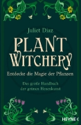 Buchcover und Innenansicht für das Buch: Plant Witchery. Discover the Sacred Language, Wisdom, and Magic of 200 Plants