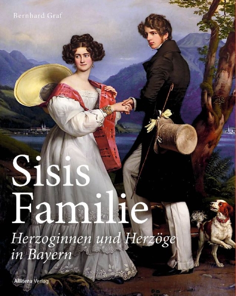 Buchcover und Innenansicht für das Buch: Sisis Familie - Herzoginnen und Herzöge in Bayern