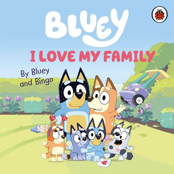 Buchcover und Innenansicht für das Buch: Bluey: I Love My Family