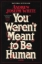 Buchcover und Innenansicht für das Buch: You Weren't Meant to Be Human