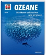Buchcover und Innenansicht für das Buch: WAS IST WAS Band 143 Ozeane. Die Meere erforschen und schützen