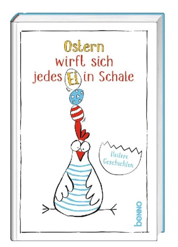 Buchcover und Innenansicht für das Buch: Ostern wirft sich jedes Ei in Schale