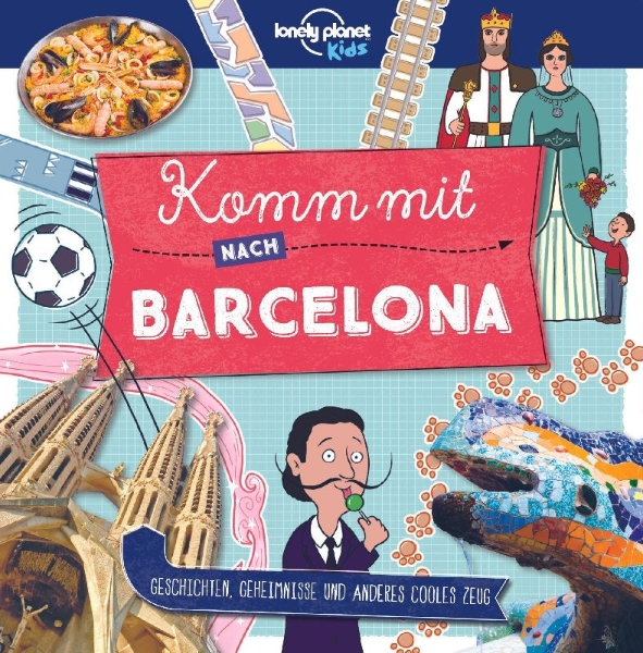 Buchcover und Innenansicht für das Buch: Lonely Planet Kinderreiseführer Komm mit nach Barcelona (Lonely Planet Kids)