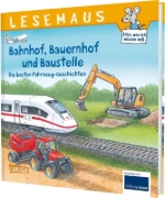 Buchcover und Innenansicht für das Buch: LESEMAUS Sonderbände: Bahnhof, Bauernhof und Baustelle - Die besten Fahrzeug-Geschichten