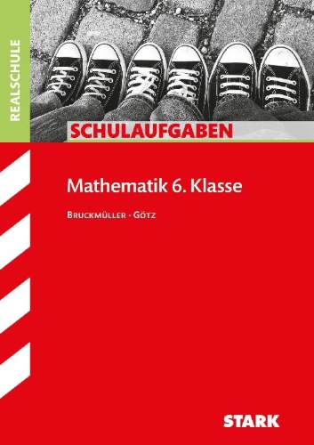 Buchcover und Innenansicht für das Buch: STARK Schulaufgaben Realschule - Mathematik 6. Klasse - Bayern