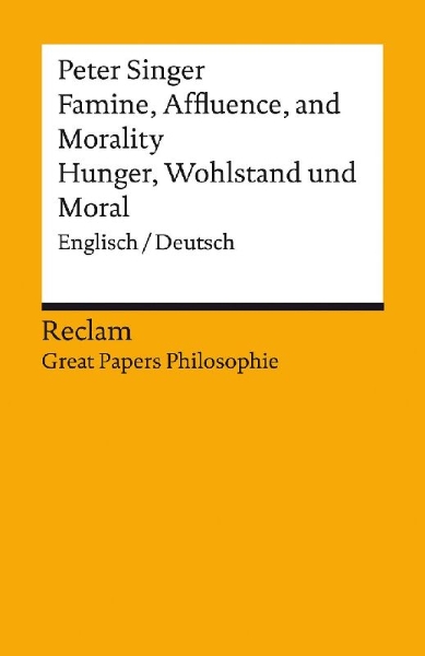 Buchcover und Innenansicht für das Buch: Famine, Affluence, and Morality / Hunger, Wohlstand und Moral. Englisch/Deutsch. [Great Papers Philosophie]
