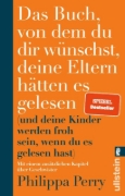 Buchcover und Innenansicht für das Buch: The Book You Wish Your Parents Had Read (and Your Children Will be Glad That You Did)
