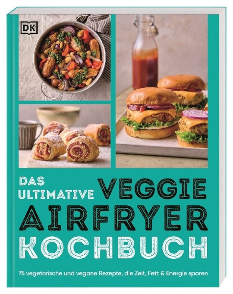 Buchcover und Innenansicht für das Buch: Das ultimative Veggie Airfryer Kochbuch