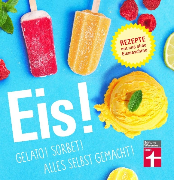 Buchcover und Innenansicht für das Buch: Eis! Gelato! Sorbet! Alles selbst gemacht!