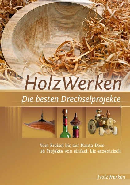 Buchcover und Innenansicht für das Buch: HolzWerken  Die besten Drechselprojekte