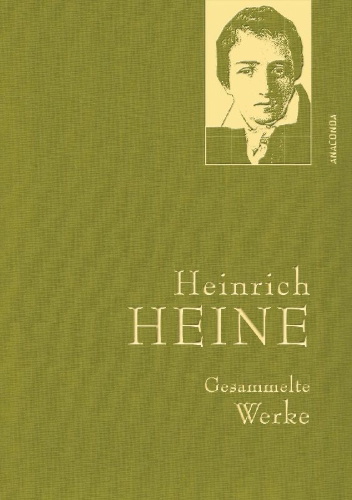 Buchcover und Innenansicht für das Buch: Heinrich Heine - Gesammelte Werke (Iris®-LEINEN-Ausgabe)
