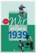 Buchcover und Innenansicht für das Buch: Wir vom Jahrgang 1939 - Kindheit und Jugend