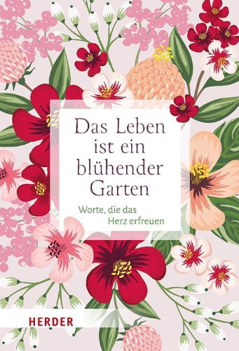 Buchcover und Innenansicht für das Buch: Das Leben ist ein blühender Garten