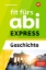 Buchcover und Innenansicht für das Buch: Fit fürs Abi EXPRESS. Geschichte