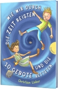 Buchcover und Innenansicht für das Buch: Wie wir durch die Zeit reisten und die 10 Gebote retteten