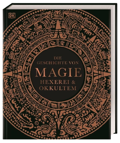 Buchcover und Innenansicht für das Buch: Die Geschichte von Magie, Hexerei & Okkultem