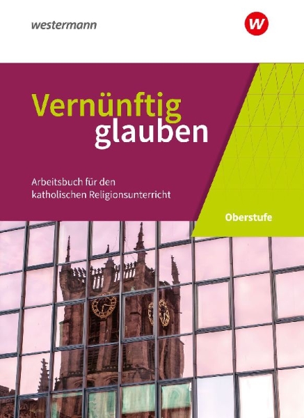 Buchcover und Innenansicht für das Buch: Vernünftig glauben 1 Schülerbuch. Sekundarstufe 2